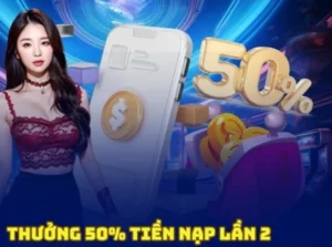 Nạp Lần 2 Tặng 50% Tại Nhà Cái BuBet Siêu Hấp Dẫn